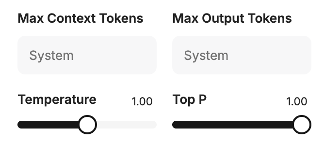 Temperature, Top P, Max context tokens, Max output tokens